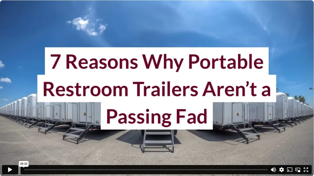 7 Reasons Why Portable Restroom Trailers Aren’t a Passing Fad